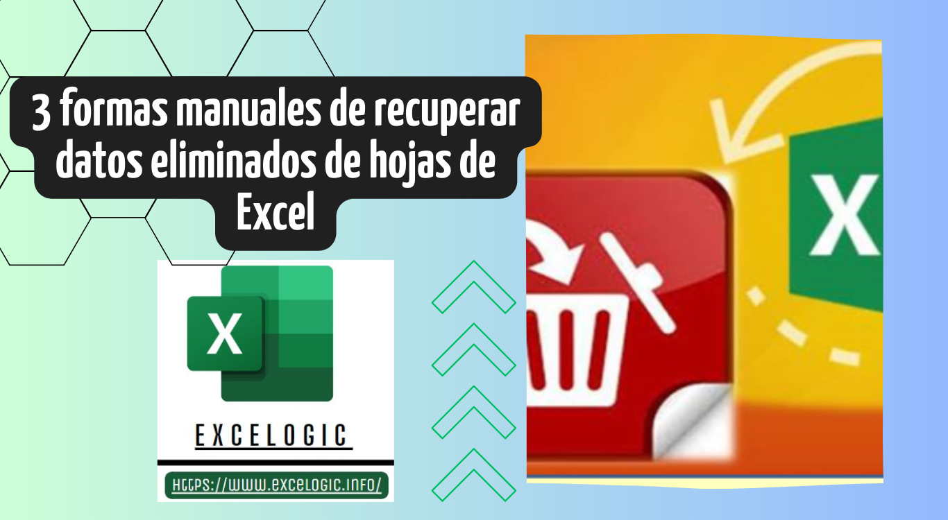 3 formas manuales de recuperar datos eliminados de hojas de Excel 💚